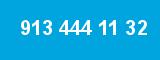 913 444 11 32